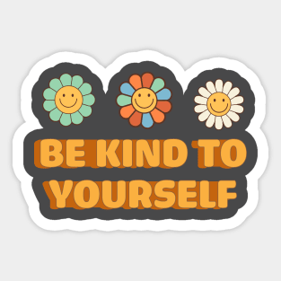 Inspirational Hippie Quotes: Be Kind To Yourself Sticker
